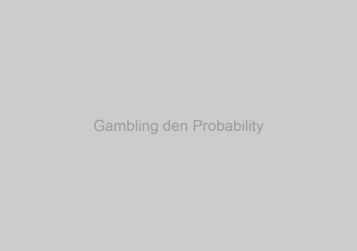 Gambling den Probability